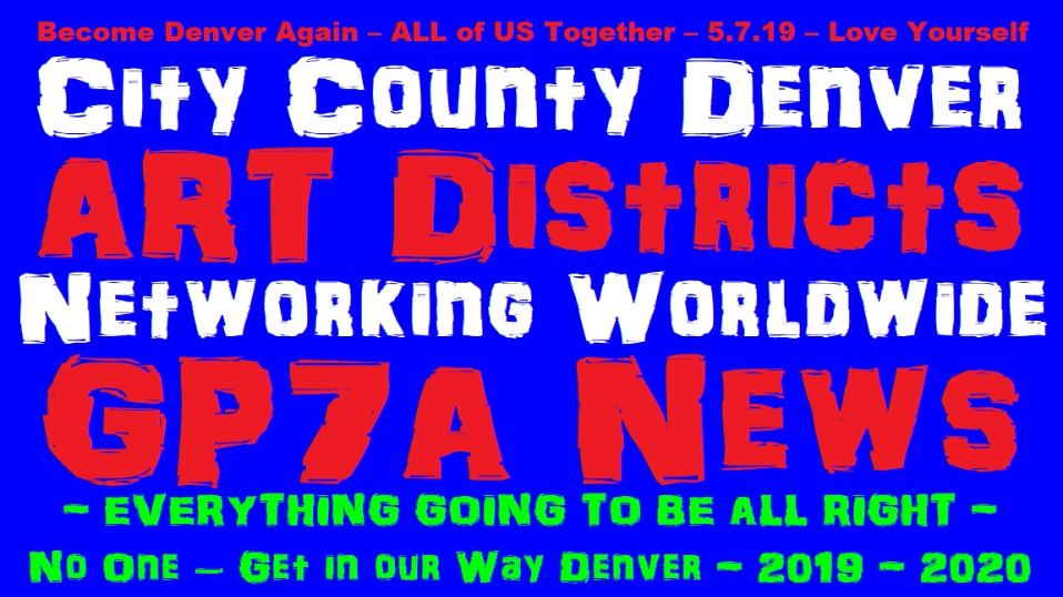 Art Districts - City County Denver Art District Networking Worldwide - GP7A News